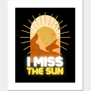 I Miss The Sun Posters and Art